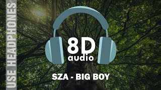SZA - BIG BOY | 8D AUDIO