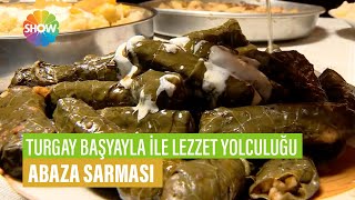 Abaza Sarması Tarifi | Turgay Başyayla İle Lezzet Yolculuğu