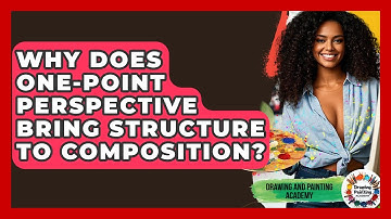 Why Does One-point Perspective Bring Structure To Composition? - Drawing and Painting Academy