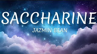 Jazmin Bean - Saccharine(Lyrics) Resimi