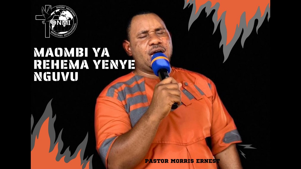 MAOMBI YA  REHEMA YENYE NGUVU BY PASTOR MORRIS ERNEST