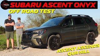 Is The Subaru Ascent ONYX Edition Good Off Road? - TTC Hill Test
