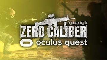 Zero Caliber: Reloaded | Oculus Quest | Gameplay Trailer