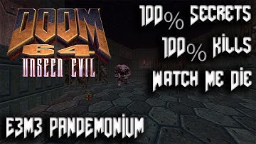 DOOM 64 Unseen Evil - Episode 3 Inferno: E3M3 Pandemonium - 100% Secrets