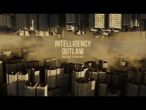 Intelligency - Outlaw (Melodic Techno Mix)