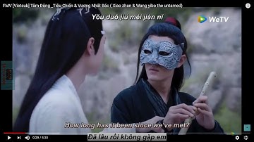 FMV [Vietsub] Tâm Động _Tiêu Chiến & Vương Nhất Bác (  Xiao zhan & Wang yibo the untamed)