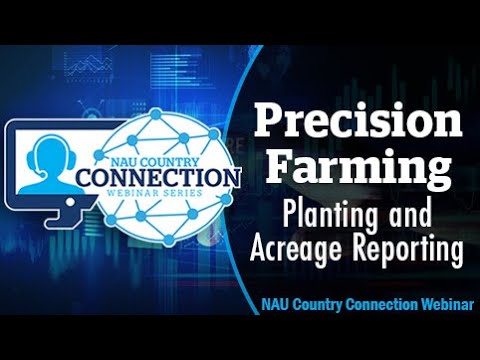 NAU Country Connection Webinar  -  Planting and Acreage Reporting with Precision Farming