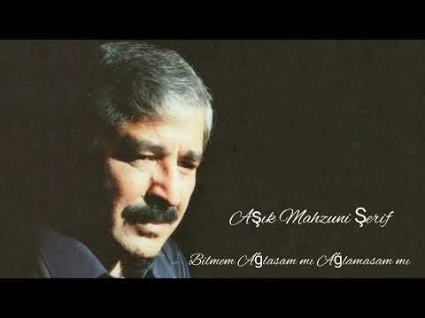 Aşık Mahzuni Şerif - Bilmem Ağlasam mı Ağlamasam mı