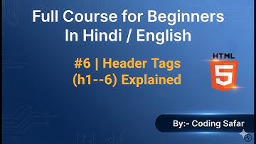 HTML Tutorial for Beginners in Hindi #6 | Header Tags (h1–h6) Explained | Coding Safar