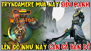 TỐC CHIẾN : Tryndamere Đang Quá Khỏe Với Những Trang Bị Hot Nhất Meta