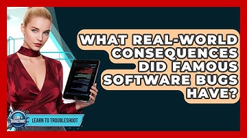 What Real-world Consequences Did Famous Software Bugs Have? - Learn To Troubleshoot