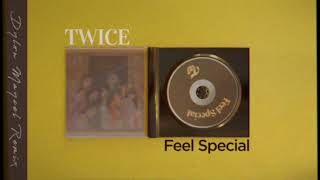 TWICE - Feel Special (Dylon Maycel Remix)