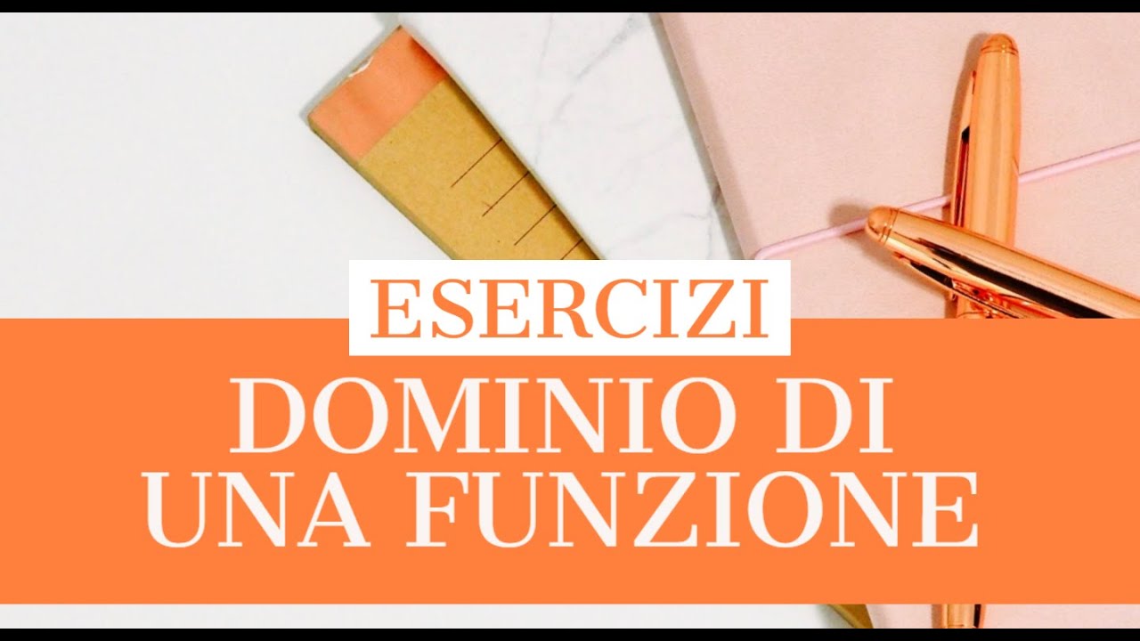 DOMINIO DI UNA FUNZIONE