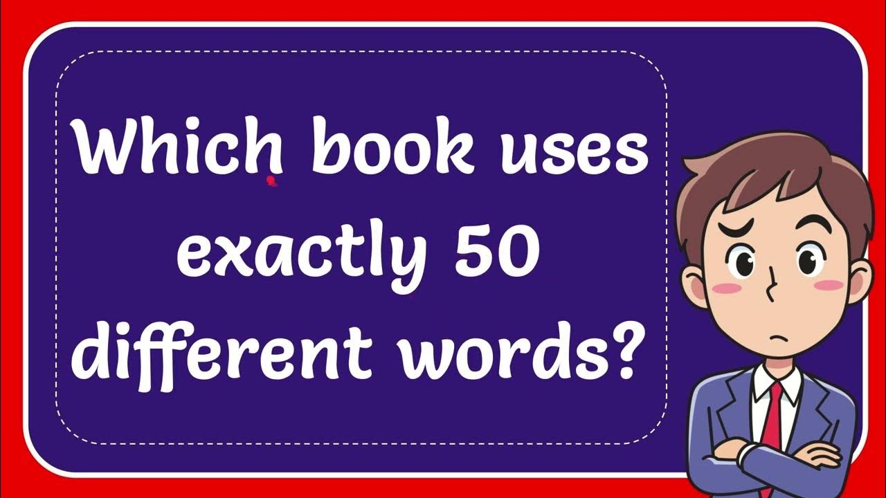 Which book uses exactly only 50 different words answer youtube