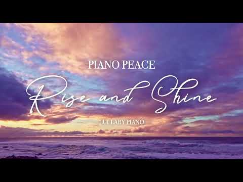Rise and Shine | Baby Lullaby Piano
