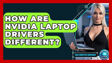 How Are Nvidia Laptop Drivers Different? - Your Computer Companion