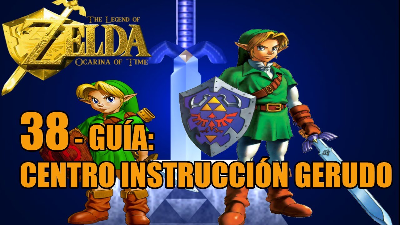 38 The Legend of Zelda: Ocarina of Time 3D - ZONA DE INSTRUCCIÓN GERUDO