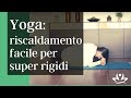 Yoga riscaldamento facile per super rigidi