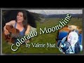 Colorado moonshine written by and featuring valerie bhat