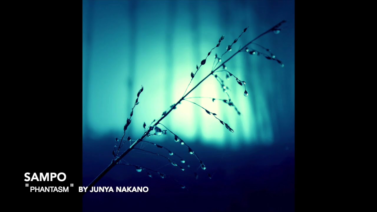Sampo - 1st Album "Phantasm" by Junya Nakano auf YouTube ansehen Sampo - 1st Album "Phantasm" by Junya Nakano auf YouTube ansehen