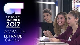 Escriben la letra definitiva de 'Camina'   |  LOS MEJORES MOMENTOS | OT 2017