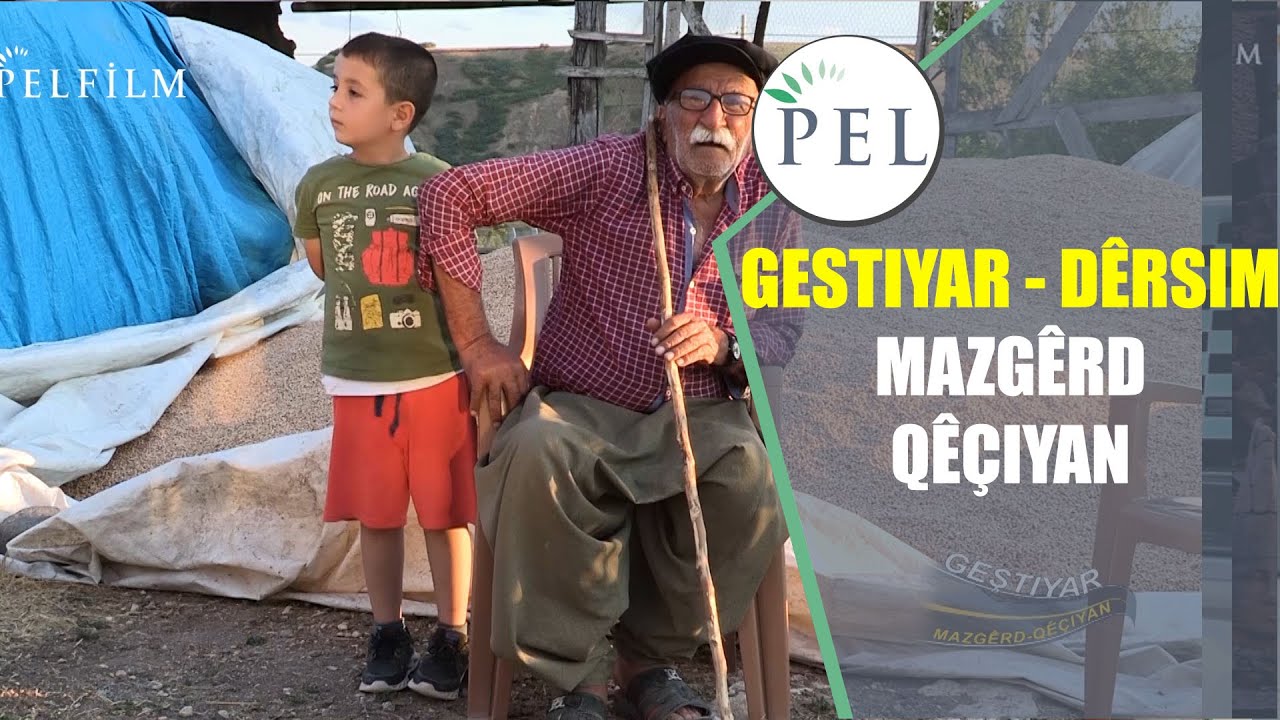 GESTIYAR - DÊRSIM - MAZGÊRD / QÊÇIYAN