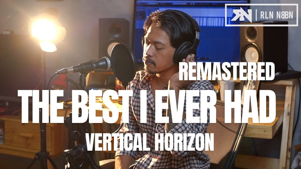 BEST I EVER HAD - VERTICAL HORIZON ( COVER) REMASTERED