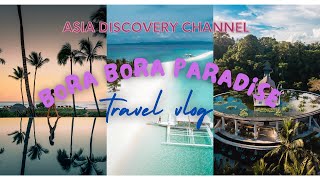 Discovery Bora Bora - The hidden Paradise | New Asia Tours