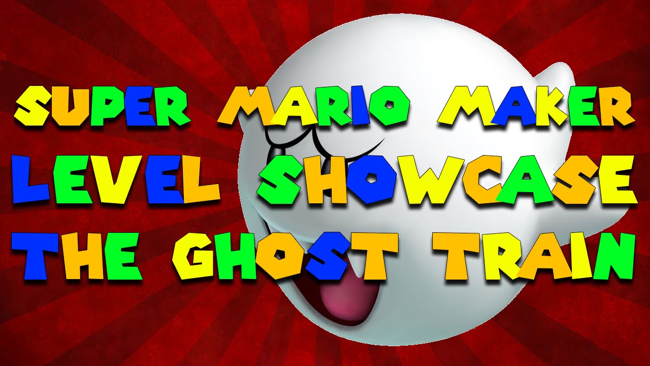 Super Mario Maker - Level Showcase - The Ghost Train - YouTube
