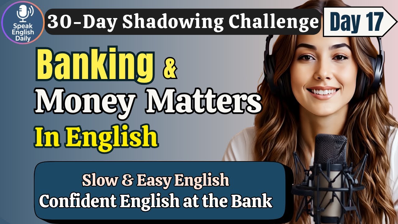 Learn English FAST: Banking & Money Matters – Day 17 | Shadowing English Speaking Practice