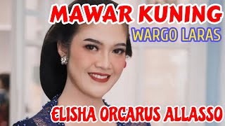 MAWAR KUNING || ELISHA ORCARUS ALLASSO || WARGO LARAS || KI SENO NUGROHO