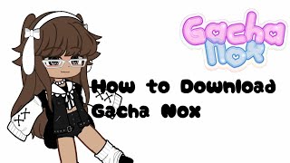 Baixar Gacha Nox 1.1 Android - Download APK Grátis