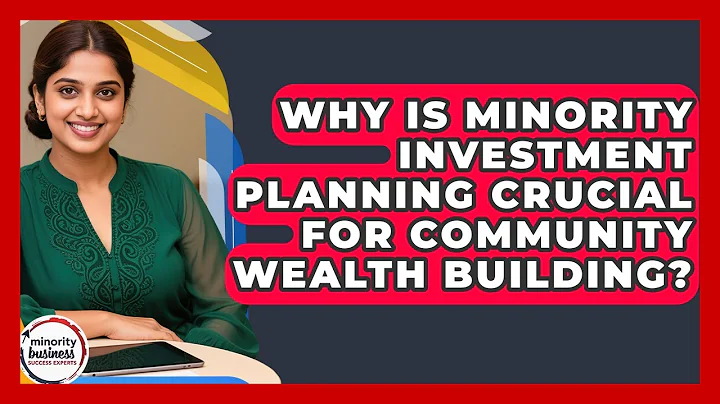 Why Is Minority Investment Planning Crucial For Community Wealth Building?