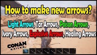 Conan Exiles -  How to make new arrows?