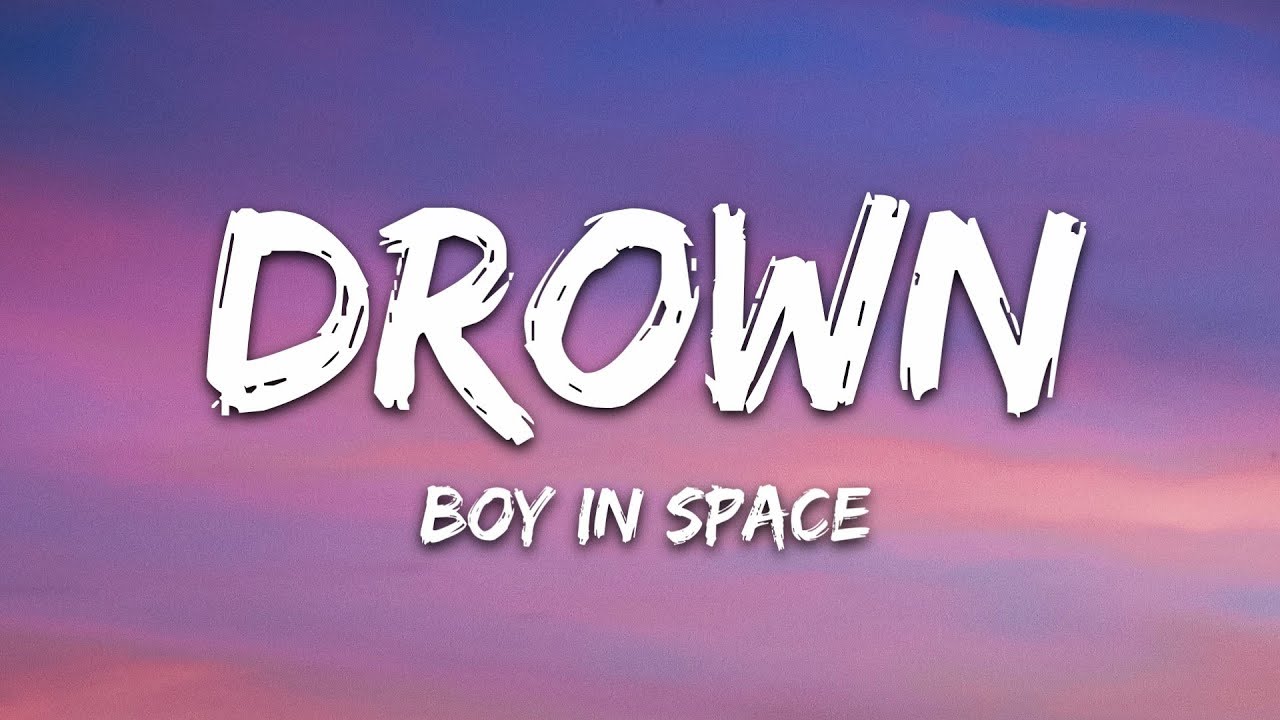 Boy In Space - Drown