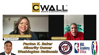 Washington Nationals Minority Owner and NBA Africa Investor, Paxton Baker, sits down with CWall.
