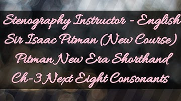 Ch-3 Next Eight Consonants // Sir Isaac Pitman // New Era Shorthand (New Course) // New Era Edition