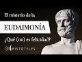 LA EUDAIMONÍA (Aristóteles) - ¿Qué es la FELICIDAD VIRTUOSA según la FILOSOFÍA CLÁSICA?