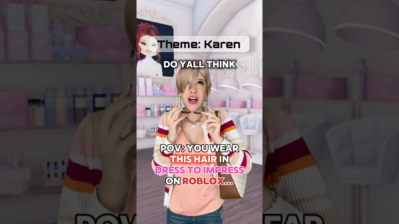 When the THEME is “KAREN” in DRESS TO IMPRESS on ROBLOX…