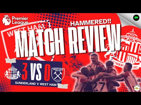 Sunderland 3 0 West Ham What Just Happened Full Match Review