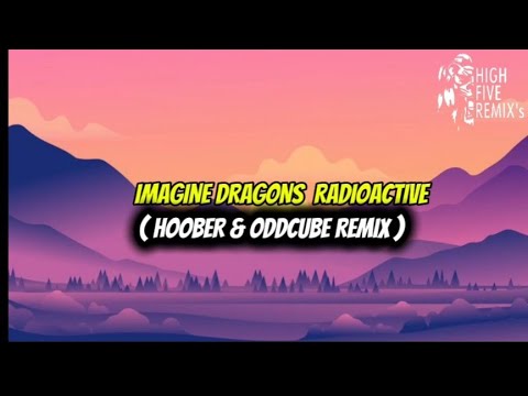 IMAGINE DRAGONS - ( RADIOACTIVE ) - HOOBER & ODDCUBE REMIX