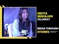 Breakthrough story of nikita mahajan gujarat