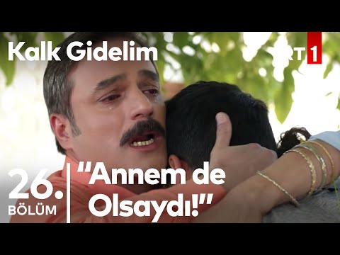 Duygu Dolu Anneler Günü Kutlaması - Kalk Gidelim 26.Bölüm