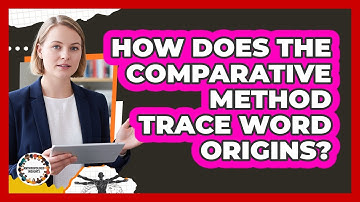How Does the Comparative Method Trace Word Origins?