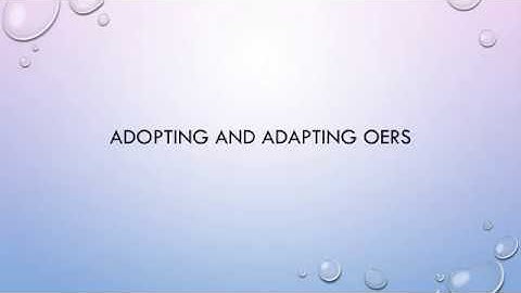 OER Bootcamp Video 1-4: OERs and How To Adopt Or Adapt