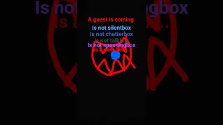 A guest is coming is not silentbox is not chatterbox is not talkbox is not speakingbox is a new box