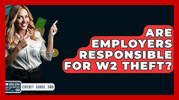 Are Employers Responsible For W2 Theft? - CreditGuide360.com