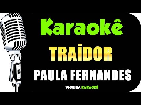Video thumbnail for Karaokê - Paula Fernandes - Traidor