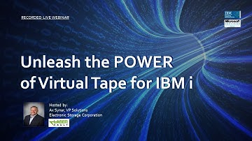 Unleash the Power of Virtual Tape Backup for IBM i