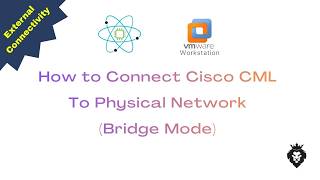 How to Connect Cisco CML to Physical Network | Bridge Mode | Step by Step | 2026